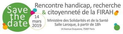 Rencontre Handicap, Recherche et Citoyenneté de la FIRAH le 14 mars 2019 à Paris